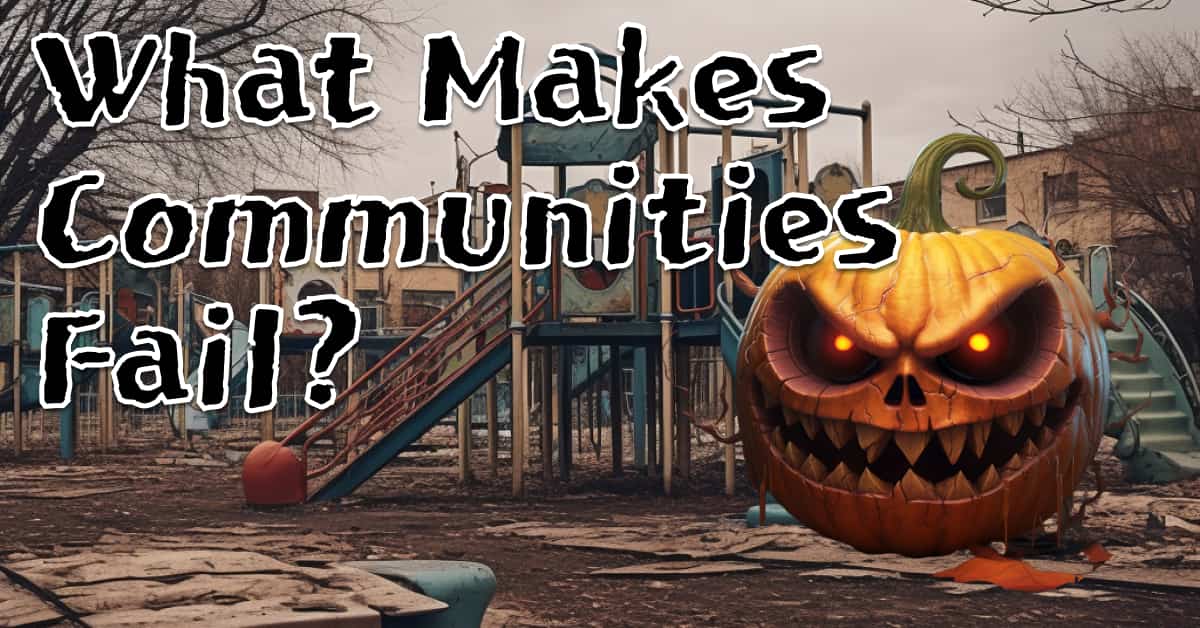 a spooky jackolatern on an empty playground. Scary font that reads Why Communities Fail